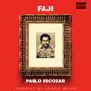 Faji - Pablo Escobar - Single